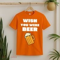 Funny Wish You Were Beer T-Shirt thumb 2