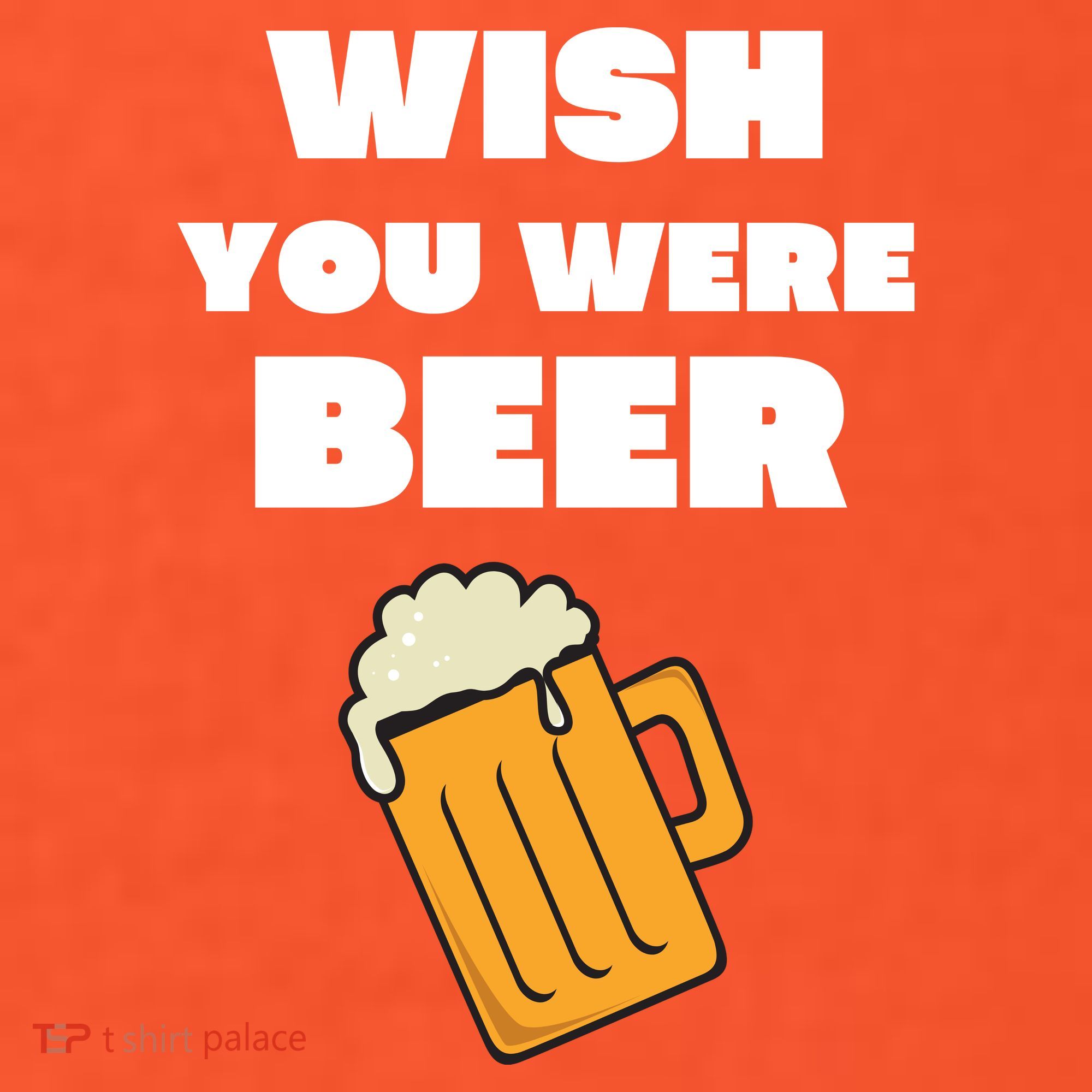 Funny Wish You Were Beer T-Shirt