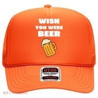 Funny Wish You Were Beer Hat thumb 0