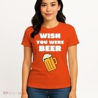 Funny Wish You Were Beer Women's T-Shirt thumb 4