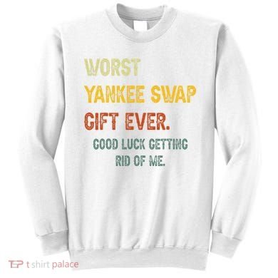 Funny Worst Yankee Swap Gift Ever Vintage Quotes Sweatshirt