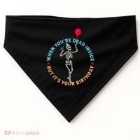 Funny When You're Dead Inside But It's Your Birthday Skeleton USA-Made Doggie Bandana thumb 0