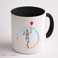 Funny When You're Dead Inside But It's Your Birthday Skeleton Coffee Mug thumb 1