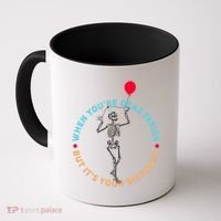 Funny When You're Dead Inside But It's Your Birthday Skeleton Coffee Mug thumb 0
