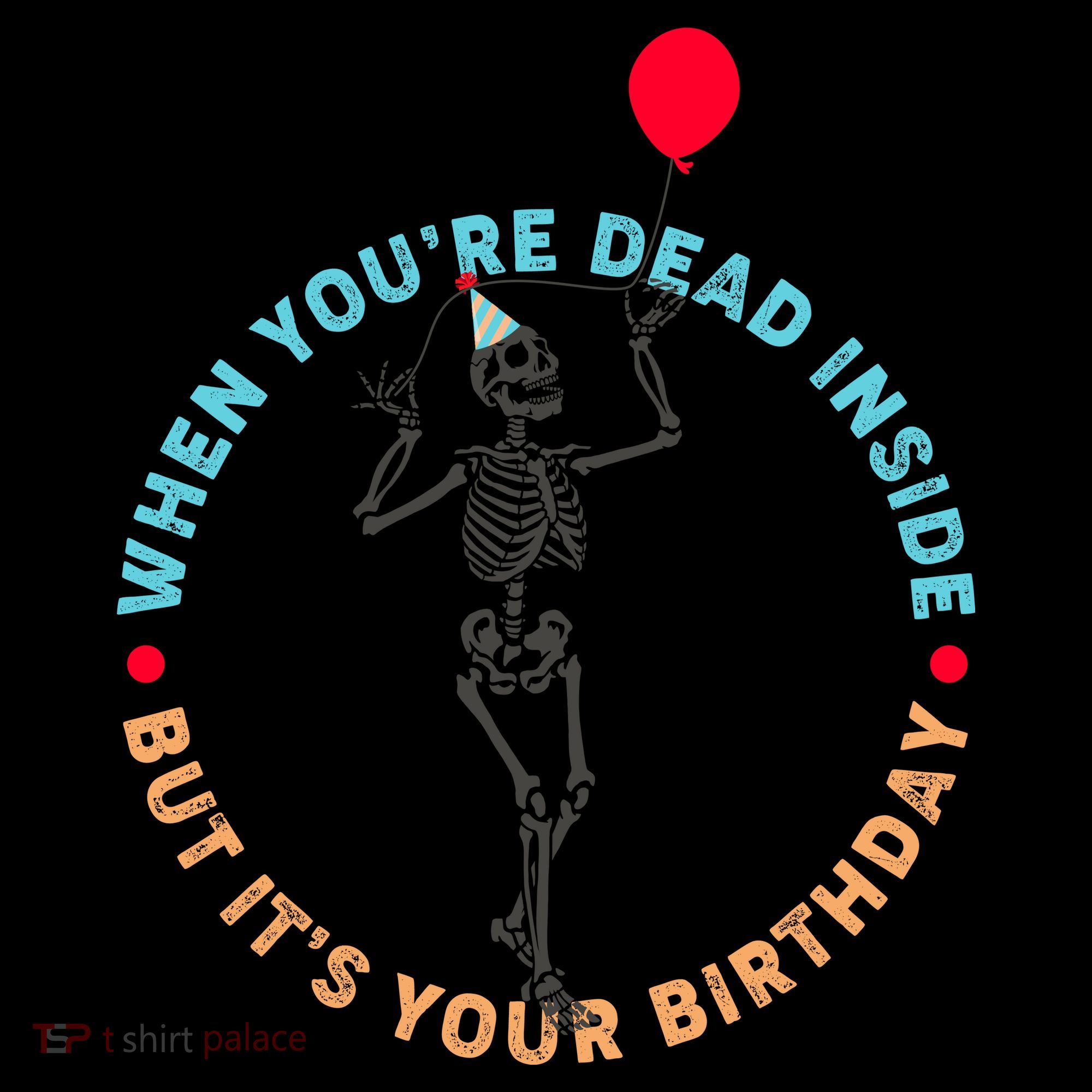 Funny When You're Dead Inside But It's Your Birthday Skeleton Coffee Mug