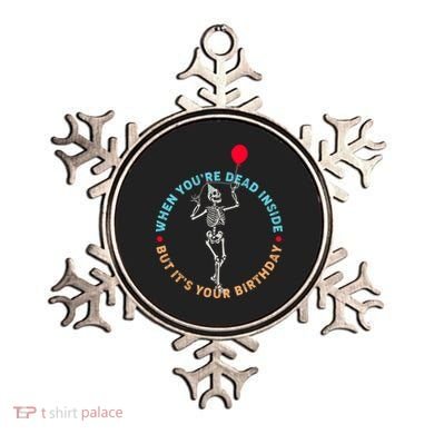 Funny When You're Dead Inside But It's Your Birthday Skeleton Ornament