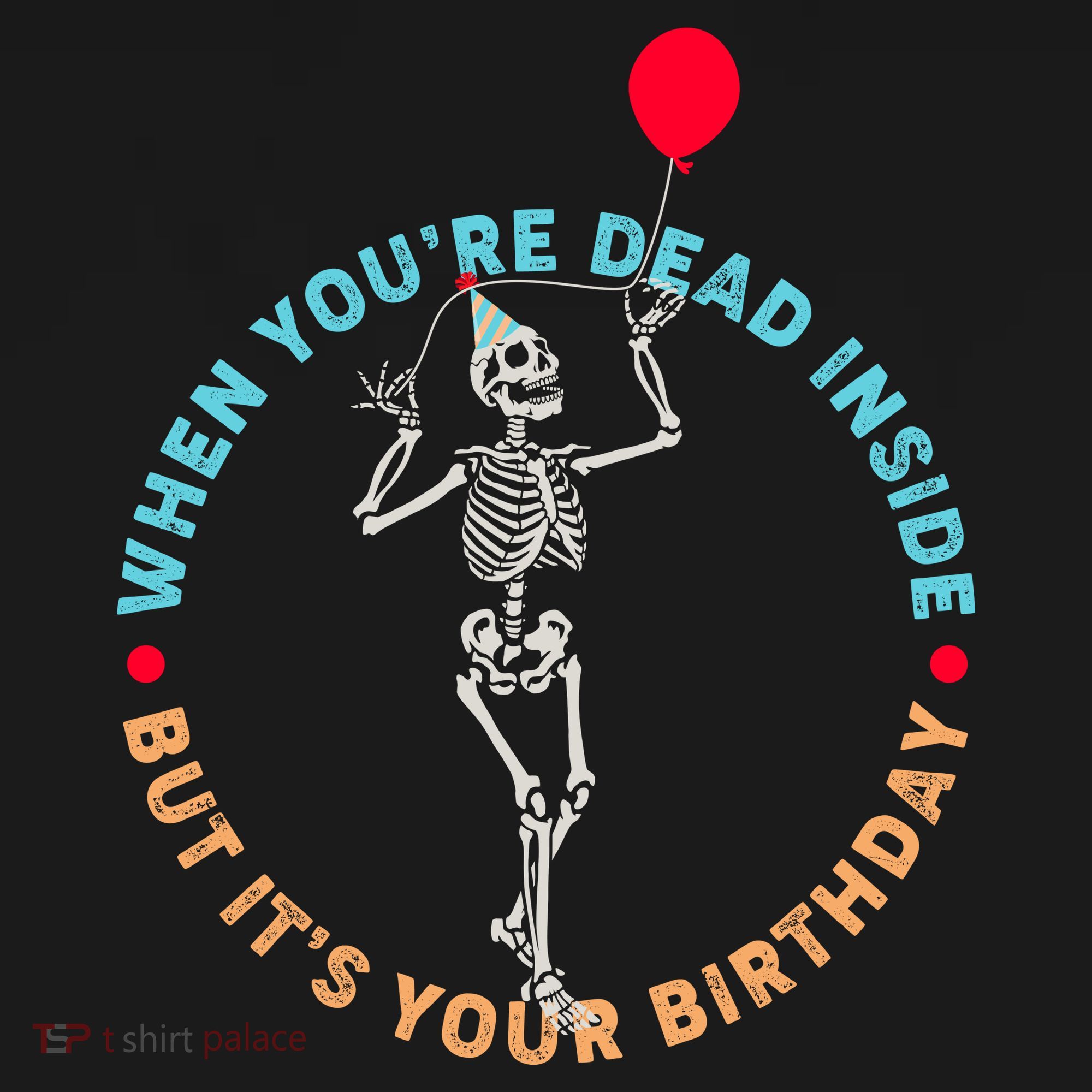 Funny When You're Dead Inside But It's Your Birthday Skeleton Women's Tank Top