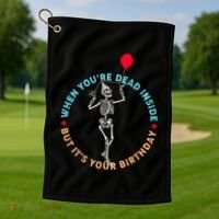 Funny When You're Dead Inside But It's Your Birthday Skeleton Golf Towel thumb 1