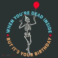 Funny When You're Dead Inside But It's Your Birthday Skeleton Sweatshirt thumb 2
