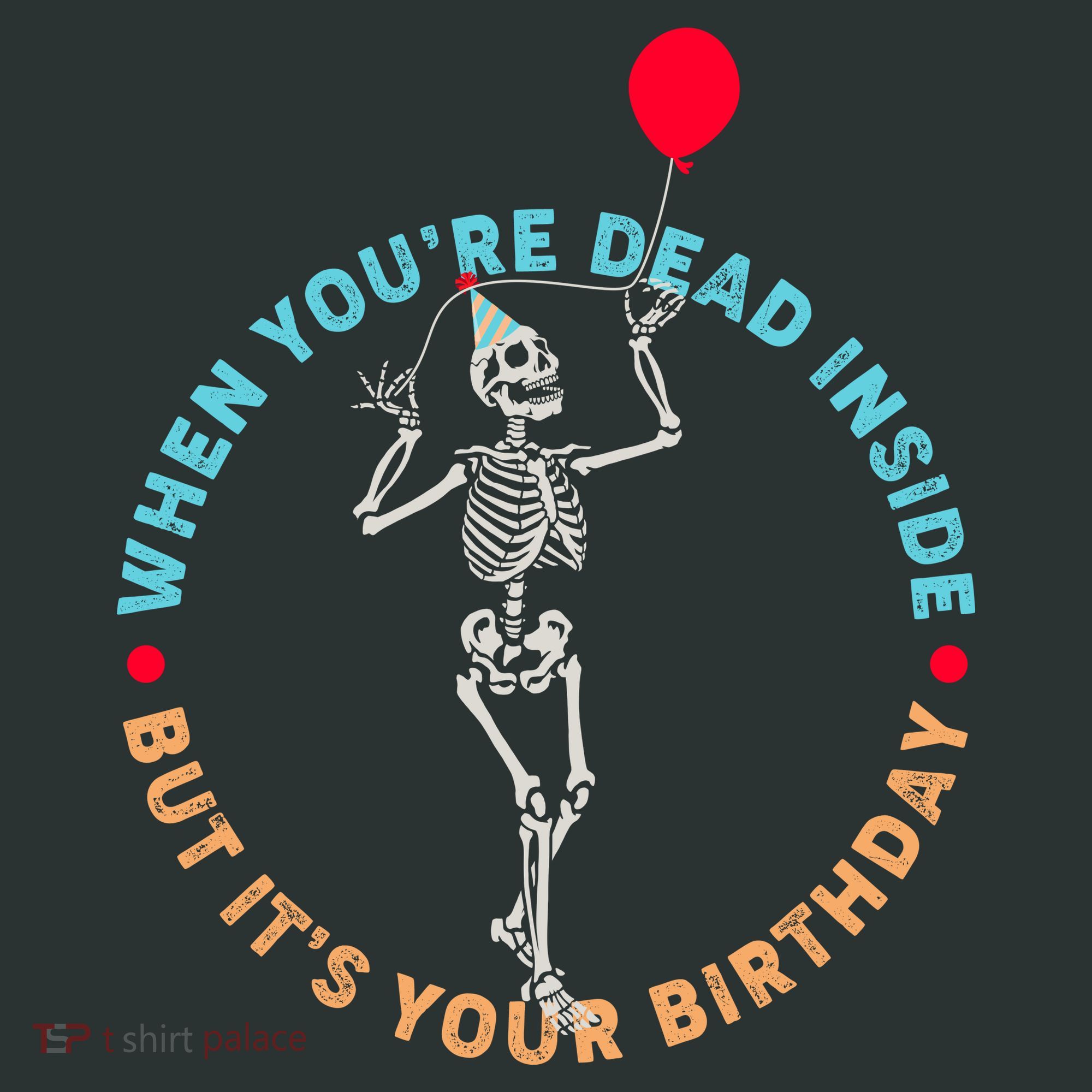 Funny When You're Dead Inside But It's Your Birthday Skeleton Sweatshirt