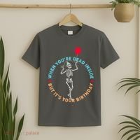 Funny When You're Dead Inside But It's Your Birthday Skeleton T-Shirt thumb 2