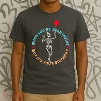 Funny When You're Dead Inside But It's Your Birthday Skeleton T-Shirt thumb 3