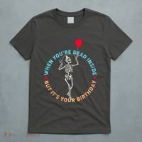 Funny When You're Dead Inside But It's Your Birthday Skeleton T-Shirt thumb 5