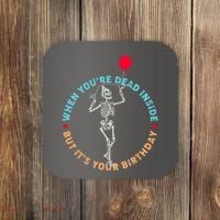 Funny When You're Dead Inside But It's Your Birthday Skeleton Coaster thumb 0