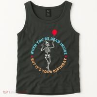 Funny When You're Dead Inside But It's Your Birthday Skeleton Tank Top thumb 2
