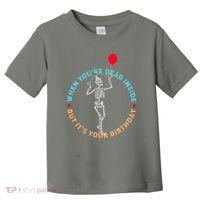 Funny When You're Dead Inside But It's Your Birthday Skeleton Toddler T-Shirt thumb 0