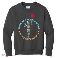 Funny When You're Dead Inside But It's Your Birthday Skeleton Kids Sweatshirt thumb 0