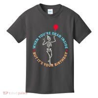 Funny When You're Dead Inside But It's Your Birthday Skeleton Kids T-Shirt thumb 0