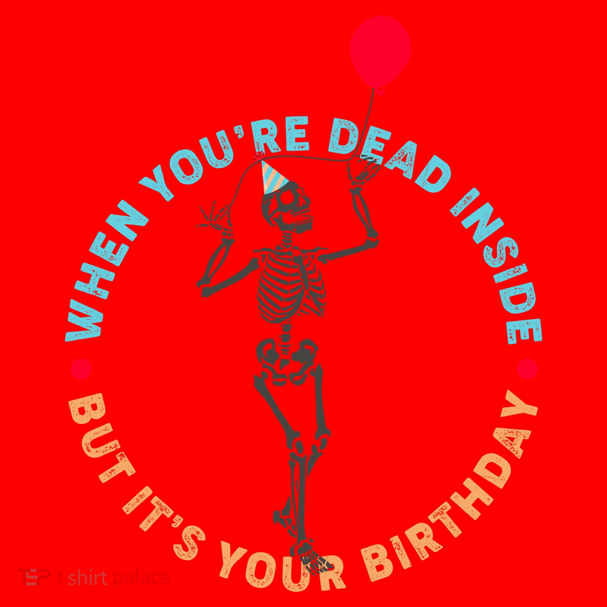 Funny When You're Dead Inside But It's Your Birthday Skeleton Santa Hat