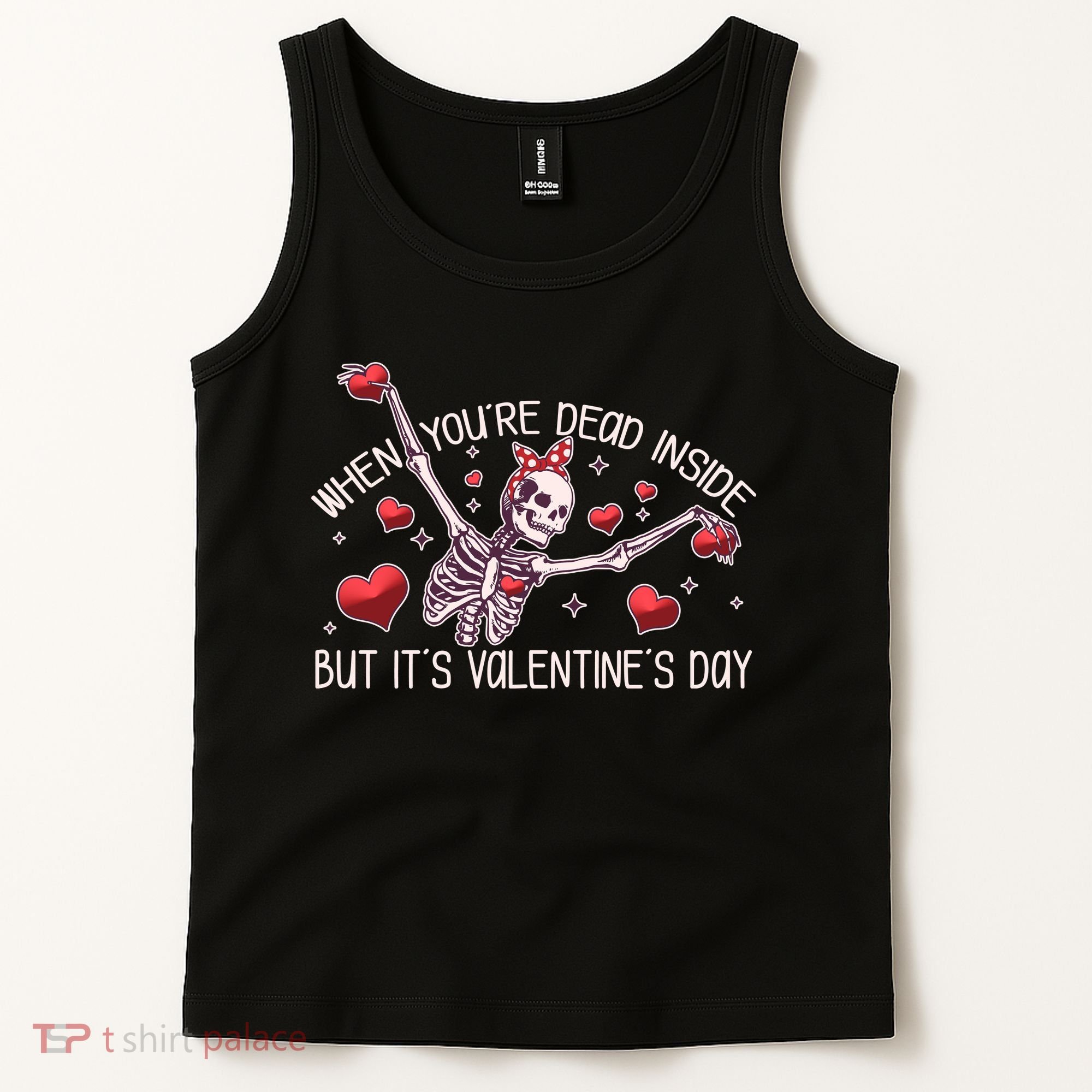 Funny When You're Dead Inside But It's Valentine's Day Heart Skeleton Tank Top