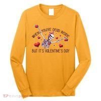 Funny When You're Dead Inside But It's Valentine's Day Heart Skeleton Long Sleeve Shirt thumb 0