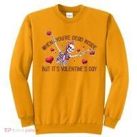 Funny When You're Dead Inside But It's Valentine's Day Heart Skeleton Sweatshirt thumb 0