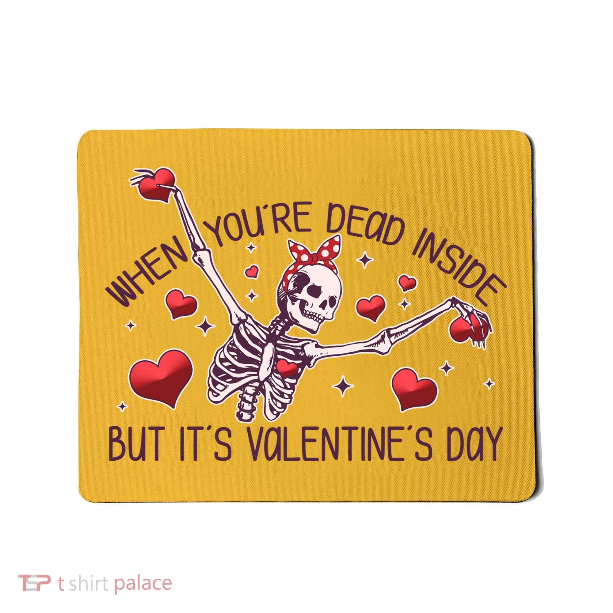 Funny When You're Dead Inside But It's Valentine's Day Heart Skeleton Mousepad