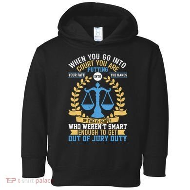Funny When You Go Into Court Toddler Hoodie