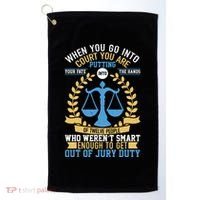 Funny When You Go Into Court Golf Towel thumb 0