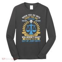 Funny When You Go Into Court Long Sleeve Shirt thumb 0