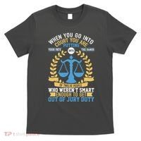 Funny When You Go Into Court T-Shirt thumb 0