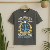 Funny When You Go Into Court T-Shirt thumb 2