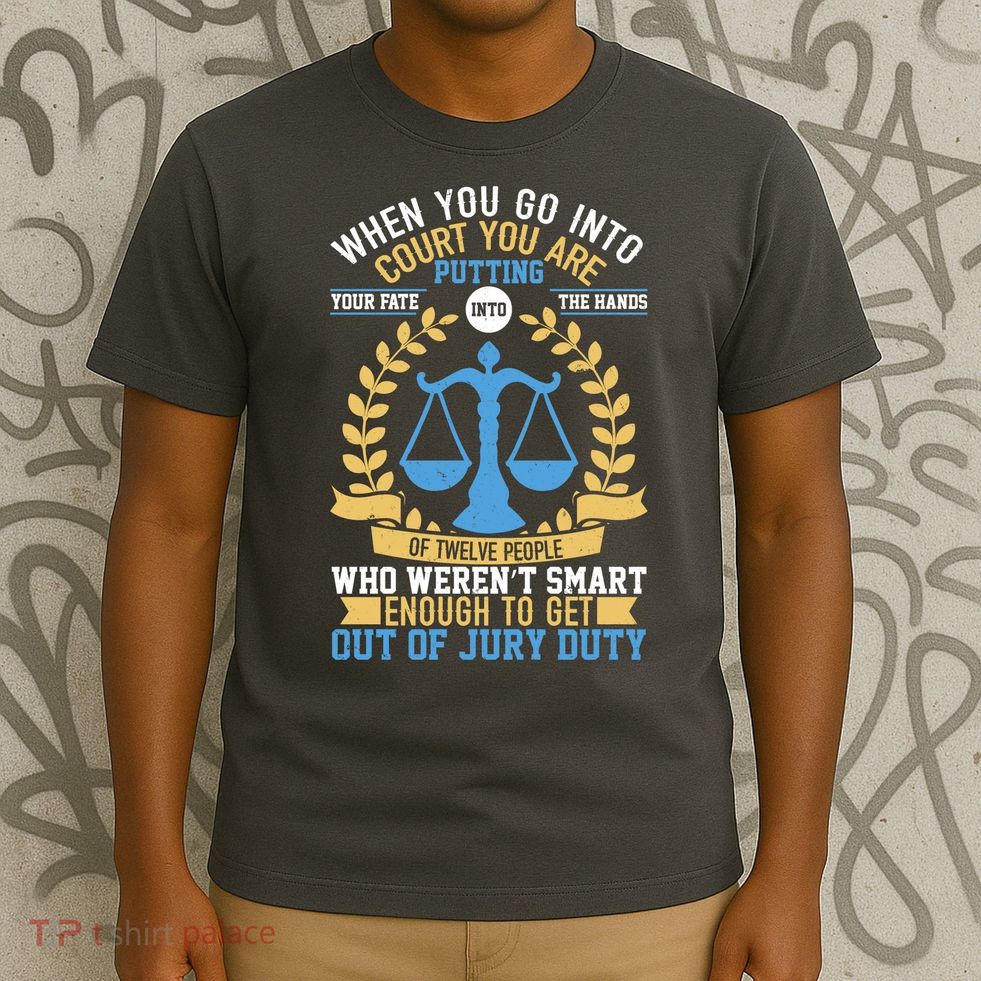 Funny When You Go Into Court T-Shirt