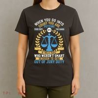 Funny When You Go Into Court T-Shirt thumb 4