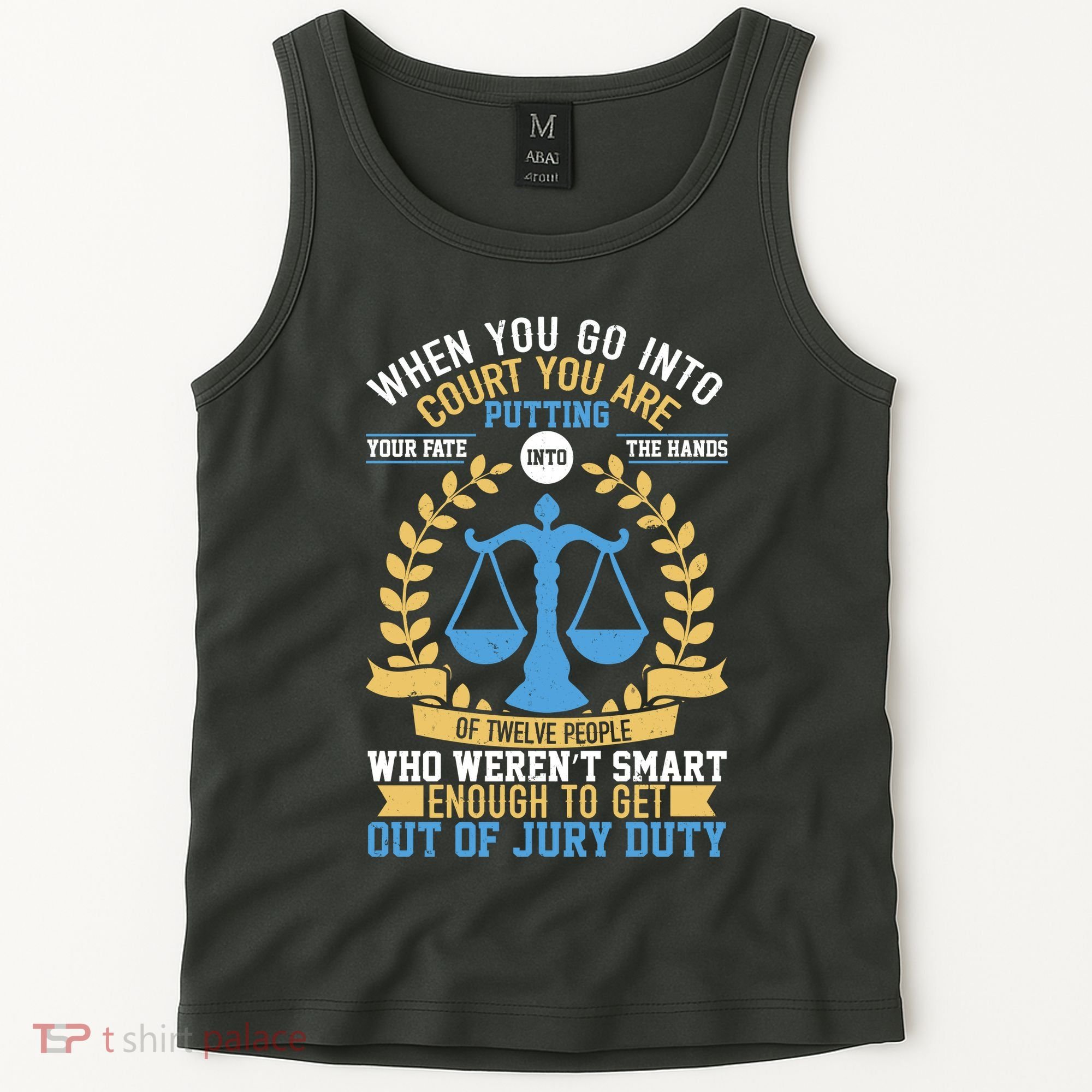 Funny When You Go Into Court Tank Top