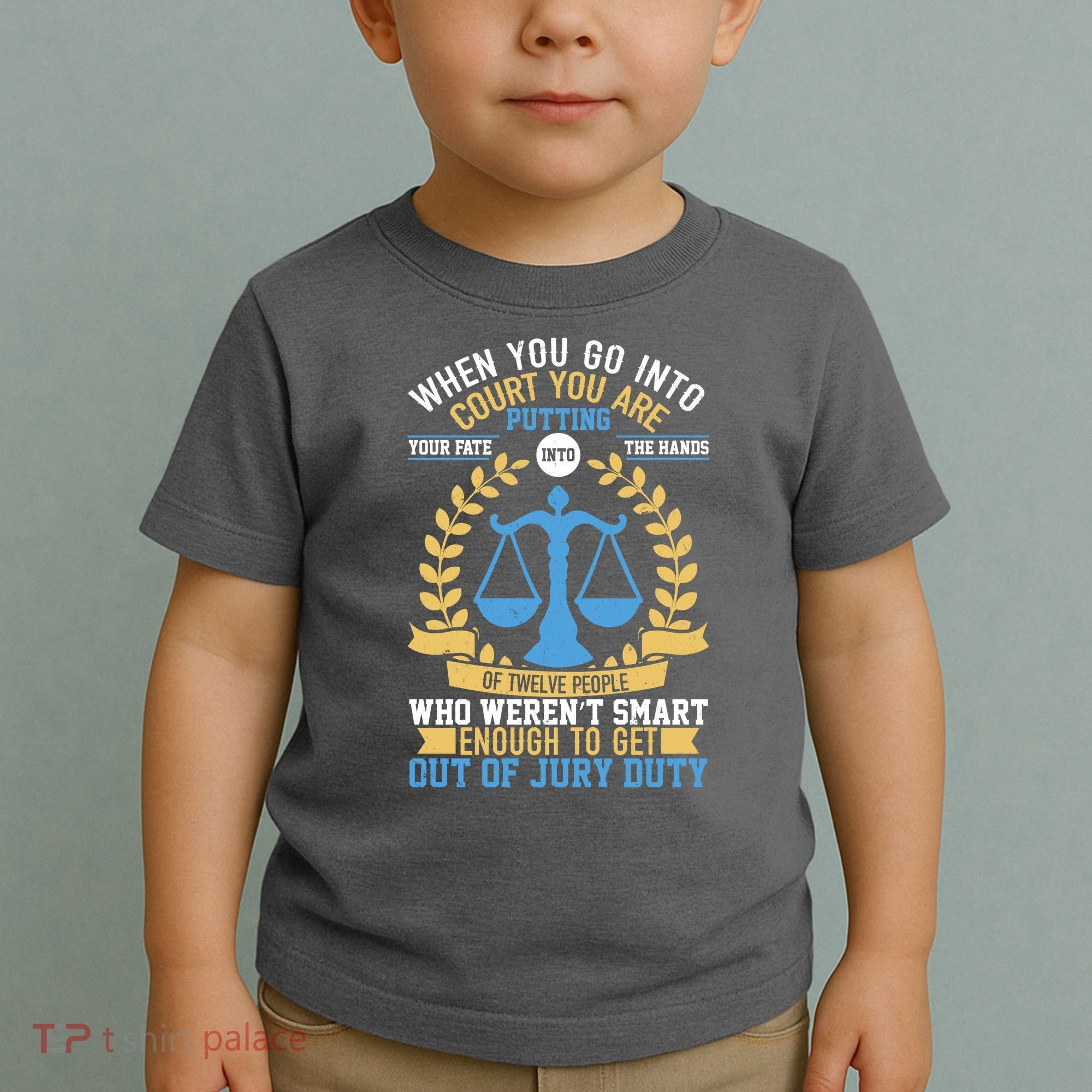 Funny When You Go Into Court Toddler T-Shirt