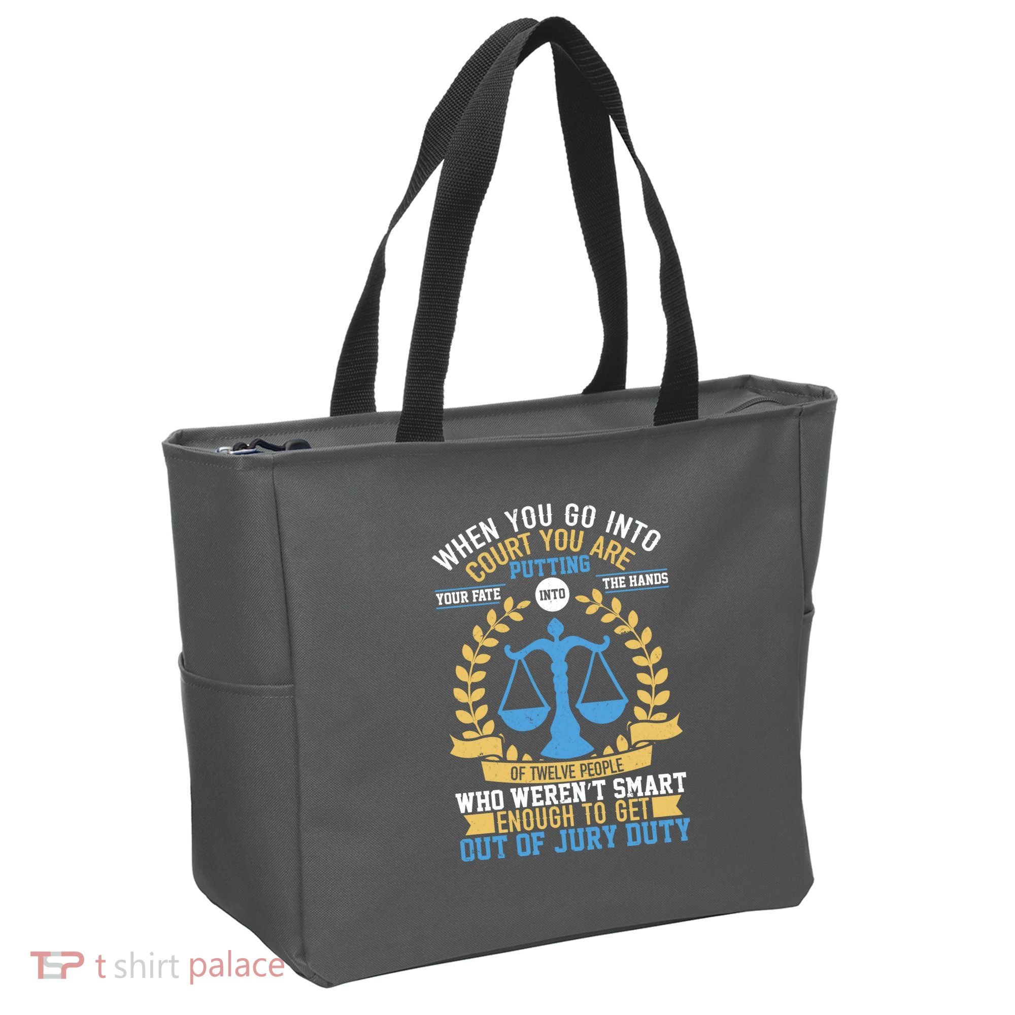 Funny When You Go Into Court Tote Bag