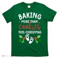 Funny Xmas Baking More Than Cookies This Christmas Mother To Be Women Gift T-Shirt thumb 0
