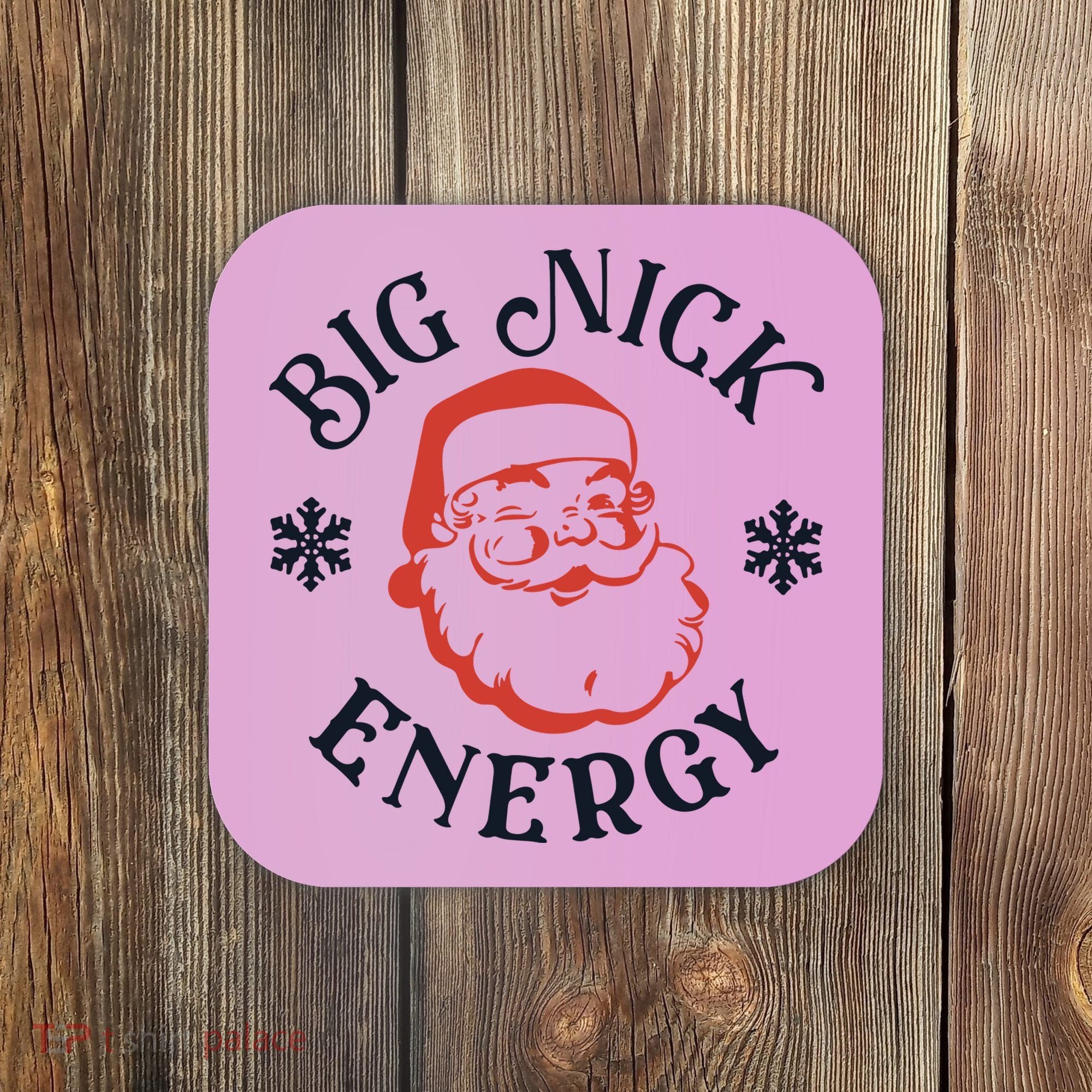 Funny Xmas Big Nick Energy Christmas Santa Claus Coaster