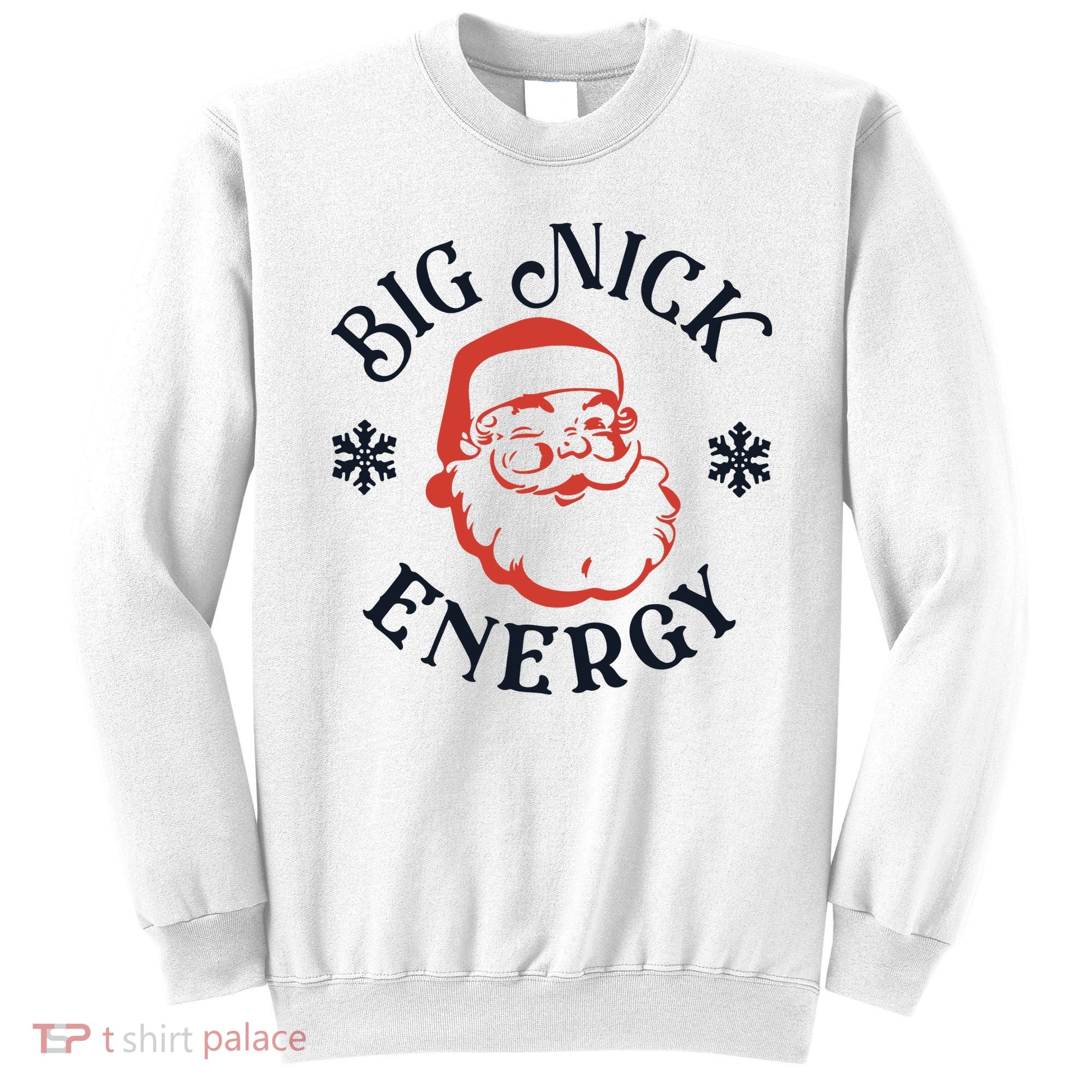 Funny Xmas Big Nick Energy Christmas Santa Claus Sweatshirt