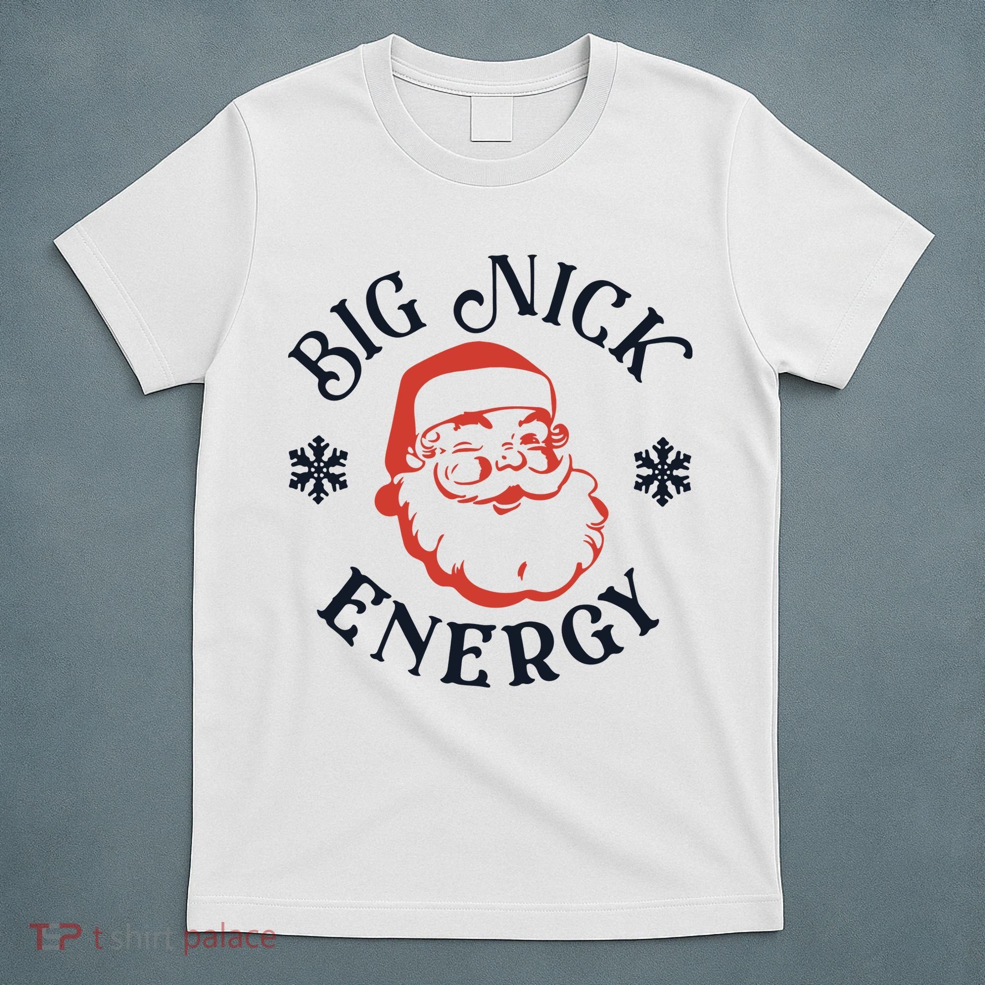 Funny Xmas Big Nick Energy Christmas Santa Claus T-Shirt