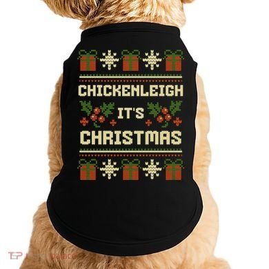 Funny Xmas Chickenleigh Its Sweater Ugly Christmas Gift Doggie Tank