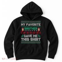 Funny Xmas Gift From Brother To Sisters Brothers Gift Hoodie thumb 0