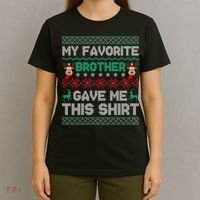 Funny Xmas Gift From Brother To Sisters Brothers Gift T-Shirt thumb 4