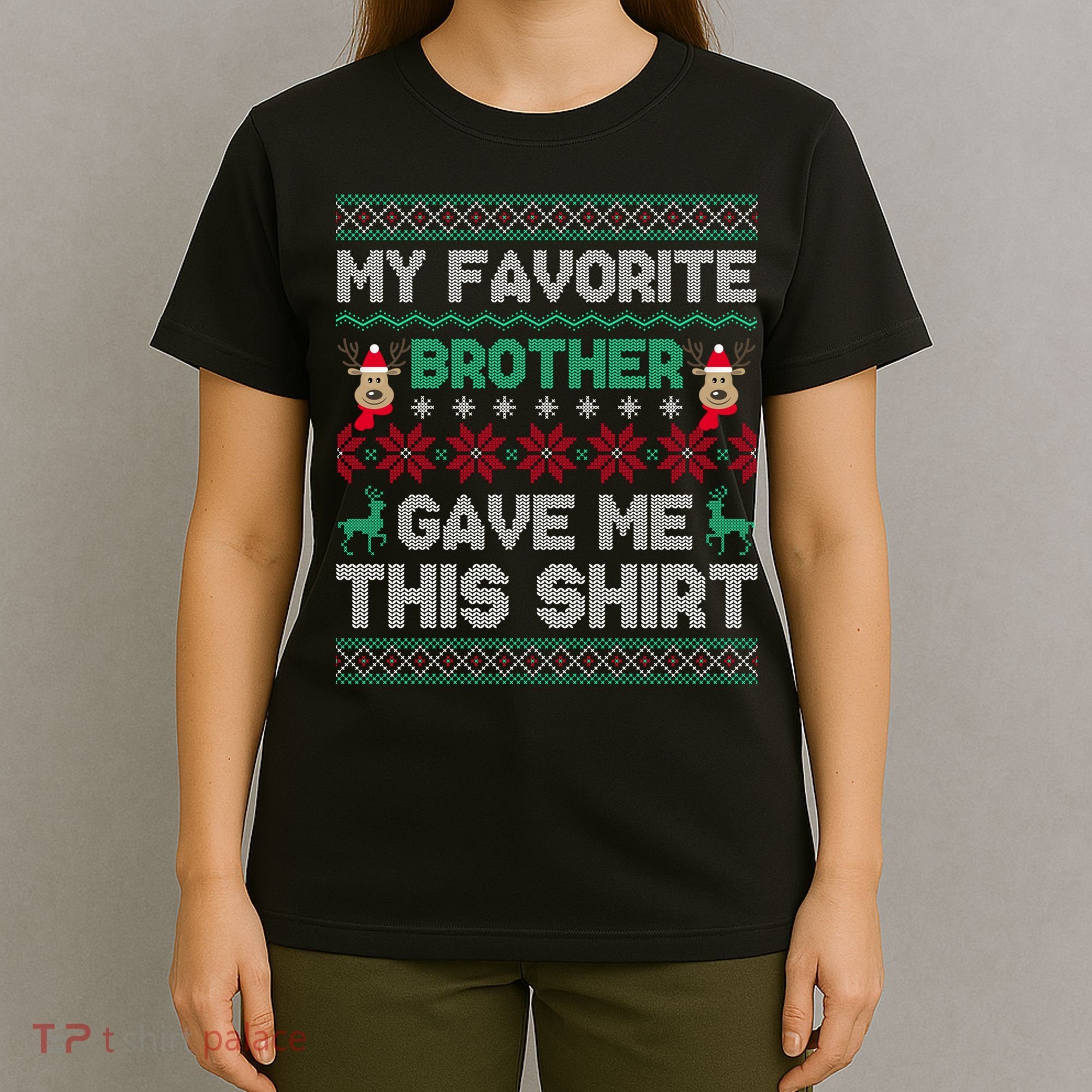 Funny Xmas Gift From Brother To Sisters Brothers Gift T-Shirt