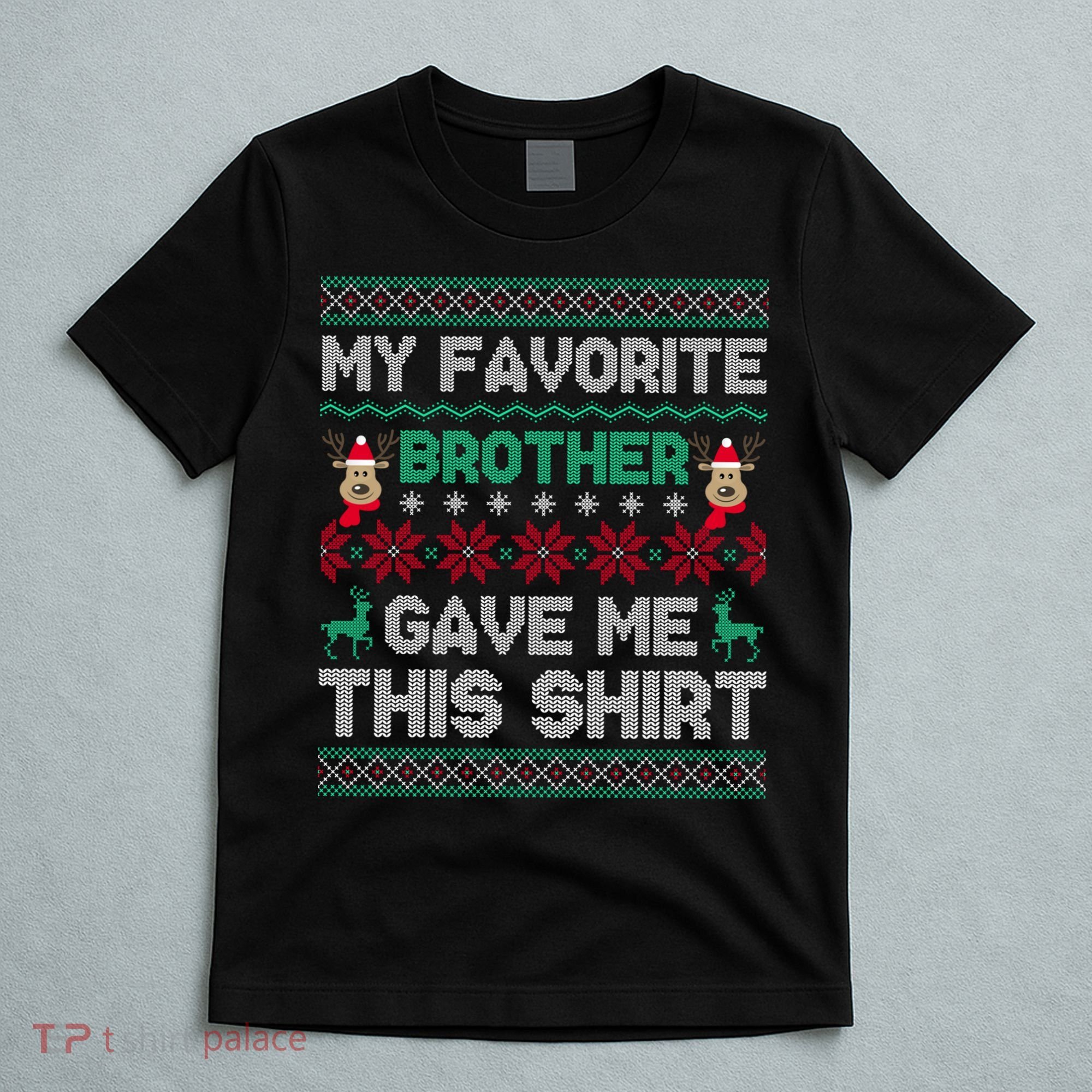 Funny Xmas Gift From Brother To Sisters Brothers Gift T-Shirt