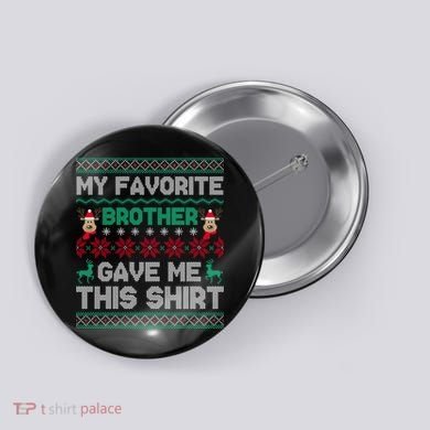 Funny Xmas Gift From Brother To Sisters Brothers Gift Button