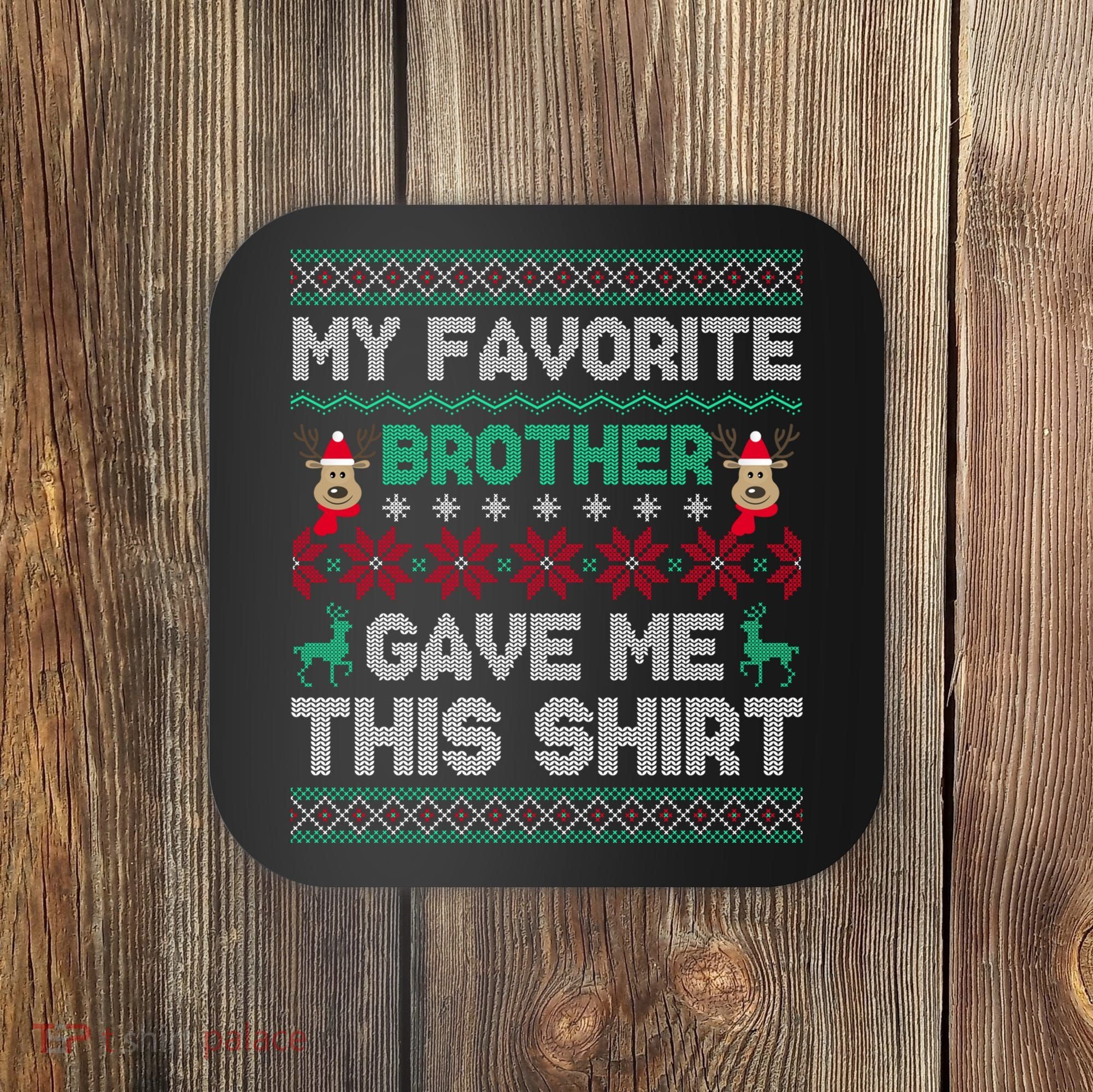 Funny Xmas Gift From Brother To Sisters Brothers Gift Coaster