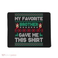 Funny Xmas Gift From Brother To Sisters Brothers Gift Mousepad thumb 0