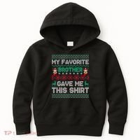 Funny Xmas Gift From Brother To Sisters Brothers Gift Kids Hoodie thumb 0